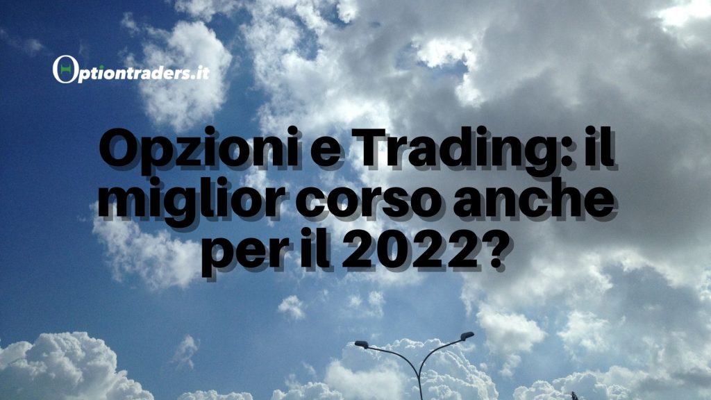 Opzioni e Trading il miglior corso 2022(2)